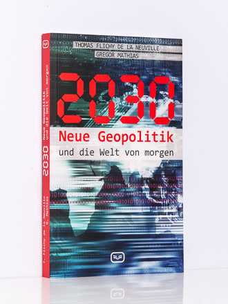 T. Flichy de La Neuville / G. Mathias: 2030. Neue Geopolitik